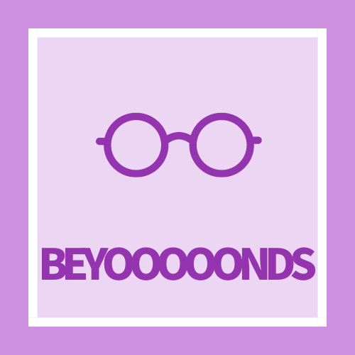 BEYOOOOONDS
